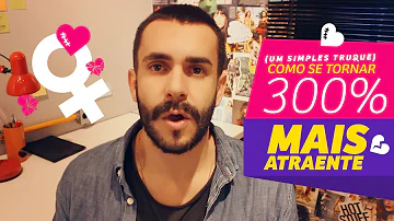 O que fazer para ser irresistível para um homem?