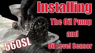 560SL  Installing The Oil Pump & Oil Level Sensor