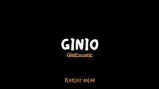 Ginio - GildCoustic (lirik)