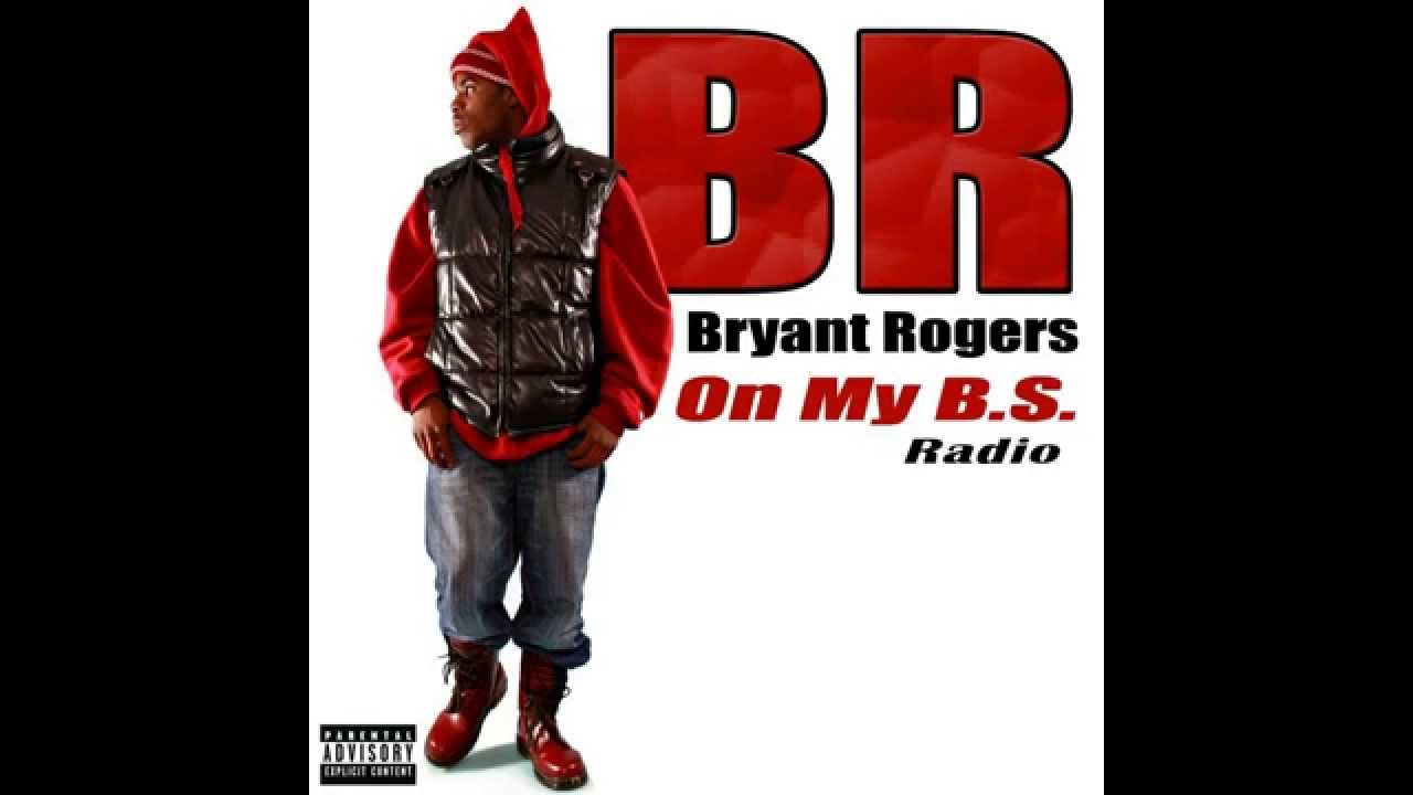 Mixtape: Bryant Rogers- On My B.S