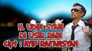 H  UDIN SYAM  - DI USIR RABI