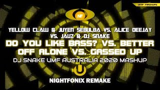 DYLB? vs. Better Off Alone vs. Gassed Up | DJ Snake UMF Australia 2020 Mashup (Nightfonix Remake)