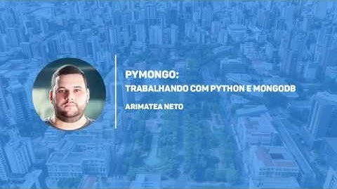 PyMongo - Handling Python and MongoDB | PYBR 2018
