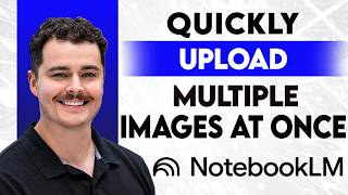 How To Quickly Upload Multiple Images At Once To NotebookLM [2026 Guide]