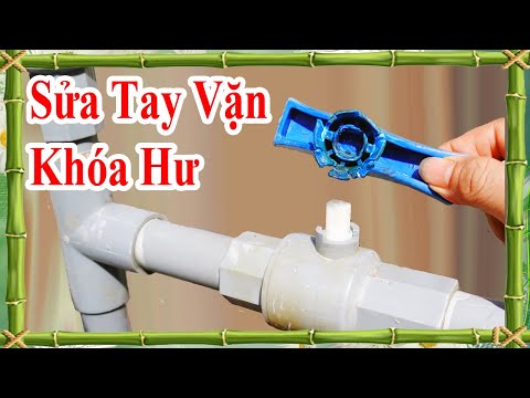 Video cách sửa van khóa nước bị gãy tay vặn, cách sửa khóa... - youtube