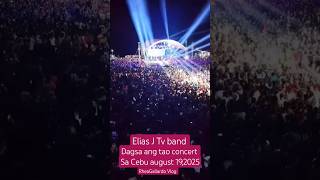 Elias J Tv band latest updates Concert sa Cebu grabe ka Elias panoorin nyo guys #subscribers #trend