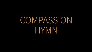 Compassion Hymn