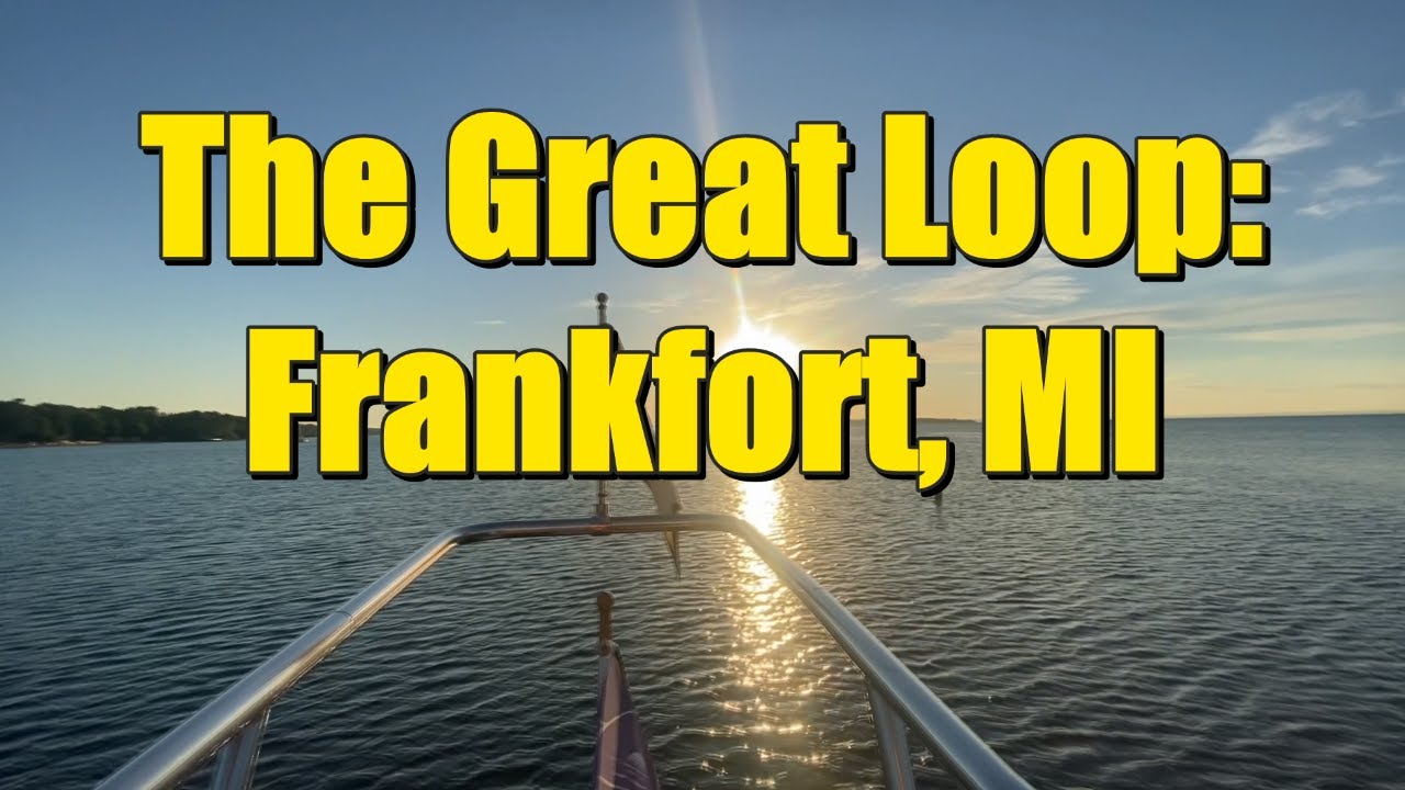 The Great Loop 17 Frankfort, MI YouTube