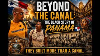 Beyond The Canal: The Black Story of Panama