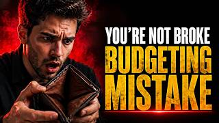 You’re Not Broke — You’re Just Making This Budgeting Mistake|Budgeting For Beginners Wealth