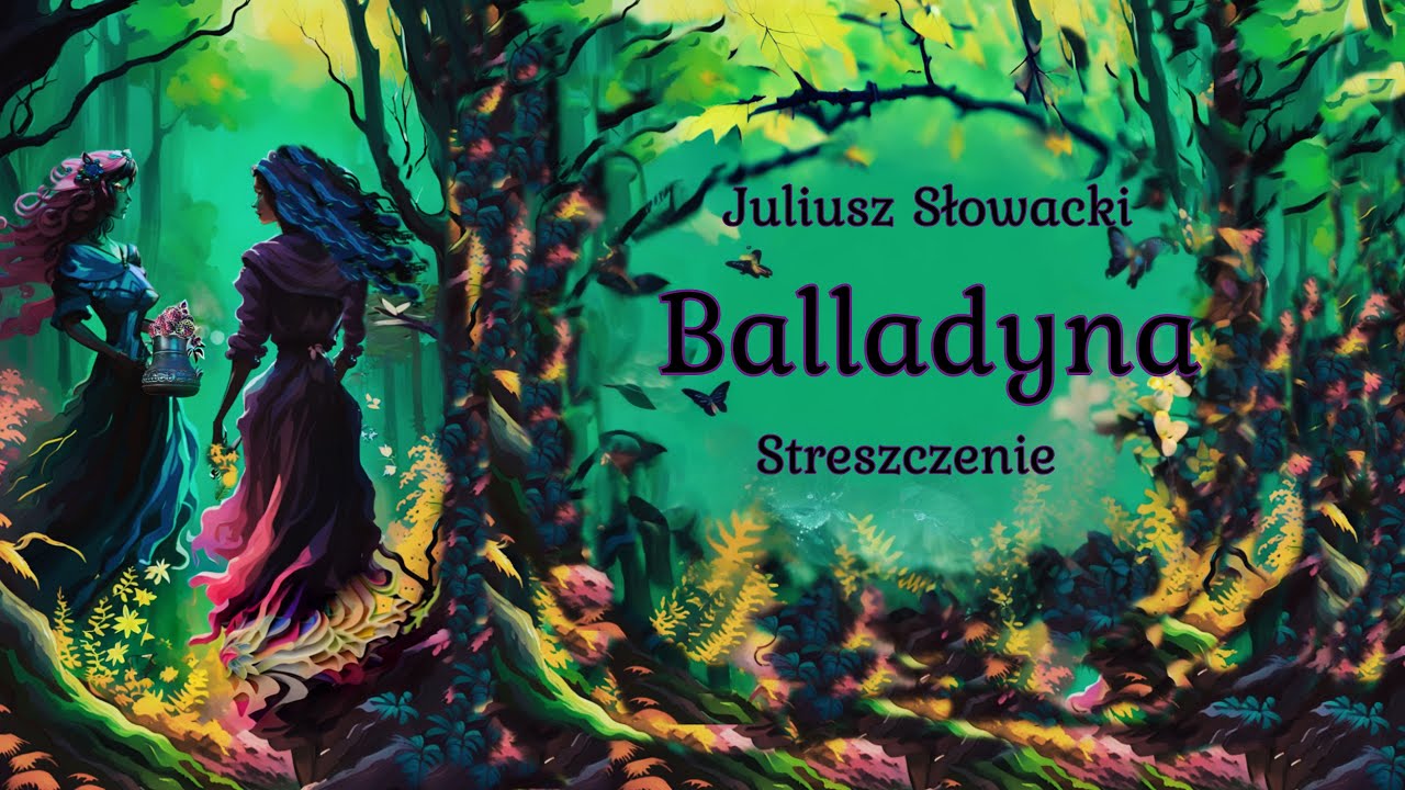 Balladyna, Juliusz Słowacki - streszczenie 📖🌿 - YouTube