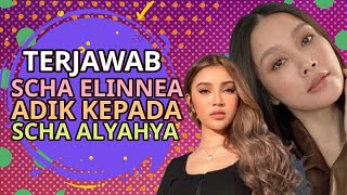 Scha Elinnea Ni Adik Scha Alyahya Cerita Yang Ramai Tertanya Tanya, Akhirnya Terjawab