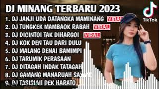 DJ MINANG TERBARU 2023 - DJ JANJI UDA DATANG KA MAMINANG X TUNGKEK MAMBAOK RABAH FULL BASS