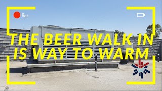 the beer walk in was way to warm