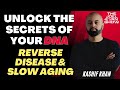Understanding your dna  genes to reverse aging  disease  kashif khan