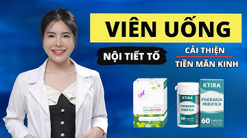 Viên Uống Nội Tiết Tố Nữ Từ Sâm Tố Nữ Có Tác Dụng Gì | Dr Nhung
