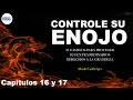 Controle su enojo🔥Capítulos 16 y 17 ‼️Sé un discípulo de Aharón, ama la PAZ y persiguela‼️
