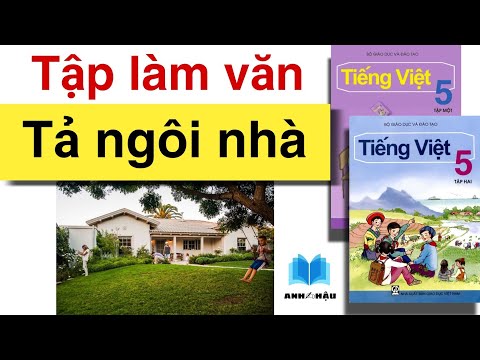 Video Tập làm văn Lớp 5 | TẢ NGÔI NHÀ THÂN YÊU CỦA EM - youtube