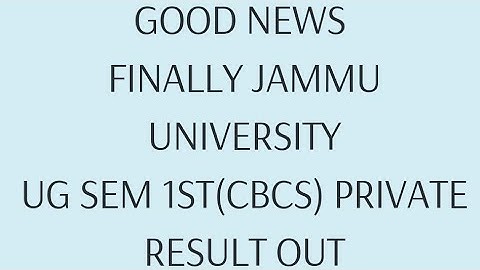 Good news||JAMMU UNIVERSITY||UG SEM IST (CBCS) PRIVATE RESULT OUT