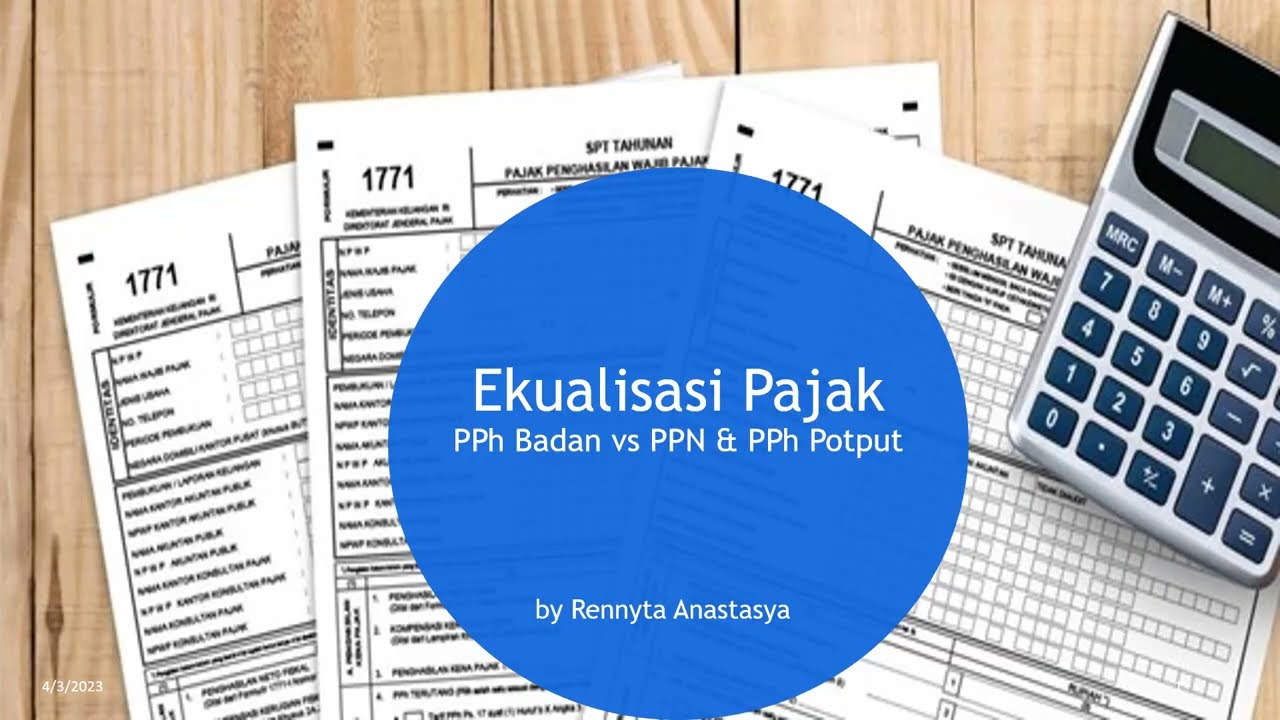 Teknik Ekualisasi Pajak PPh Badan dengan PPN & PPh Potput serta Contoh Kasus