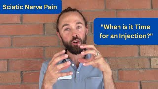 Sciatic Nerve Pain  'When is it Time for an Injection?'