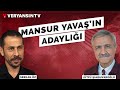 Mansur Yavaş'ın Adaylığı | Lütfü Şahsuvaroğlu - Serkan Öz