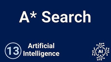 Artificial Intelligence - A* Search (A star Search)
