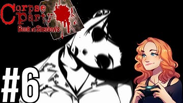 SO. MANY. BAD ENDS. | Corpse Party: Book of Shadows [PART 6]