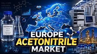Europe Acetonitrile Market Growth Trends Demand Outlook and Industry Opportunities 2034