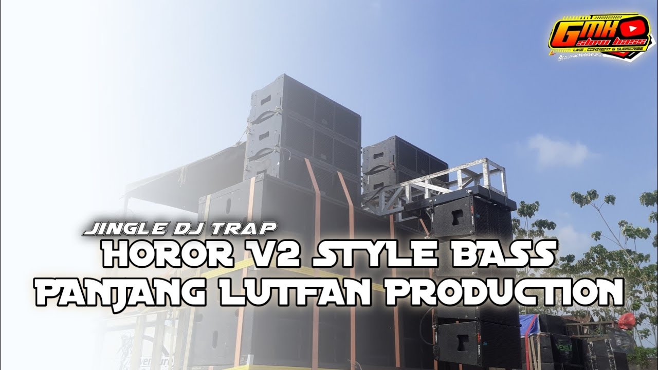 JINGLE DJ TRAP HOROR V2 STYLE BASS PANJANG LUTFAN PRODUCTION