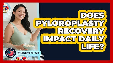 Does Pyloroplasty Recovery Impact Daily Life? - Ulcer Support Network