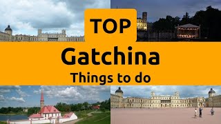 Top things to do in Gatchina, Gatchinsky District | Leningrad Oblast - English