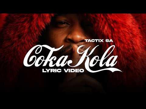 🔥 Tactix SA - Coka Kola | Official Lyric Video 🔥