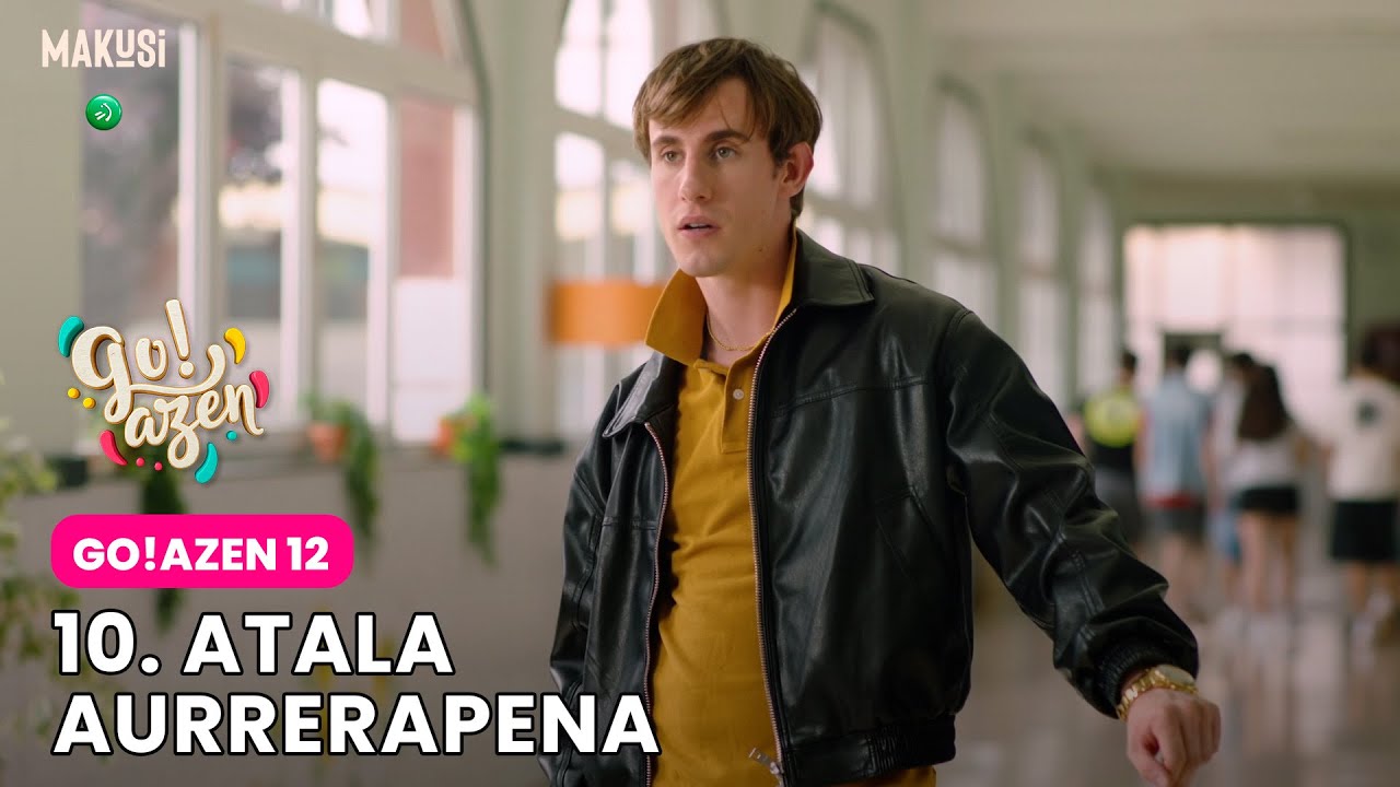 10. ATALAREN AURRERAPENA - GO!AZEN 12