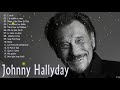 Johnny Hallyday Les Meilleurs Coups 🎶 Johnny Hallyday Les Plus Grands Succes 2021