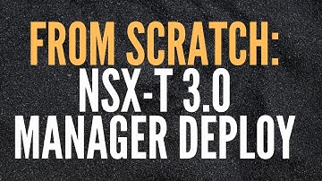 NSX-T 3.0 from Scratch (Pt. 6): Manager Deployment