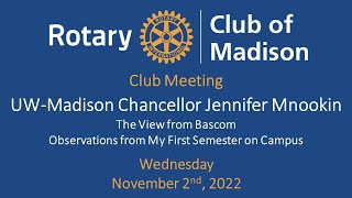 Rotary Club of Madison November 2, 2022 Guest Speaker UW-Madison Chancellor Jennifer Mnookin