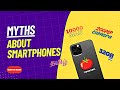 Myths About Smartphones (தமிழ்) @Kumstechtamil