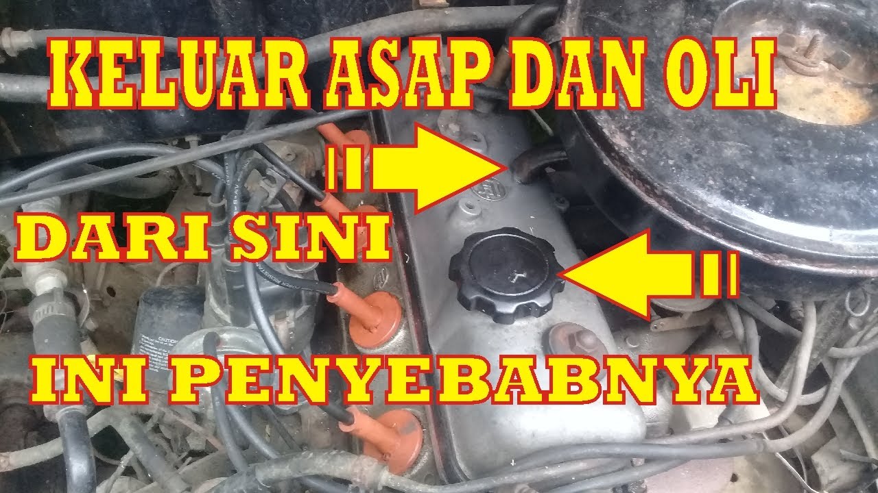 PENYEBAB  KELUAR ASAP DAN OLI DI SELANG PERNAPASAN MESIN MOBIL