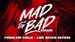 Problem Child - Like Never Before (Mad & Bad Riddim) | St Vincent