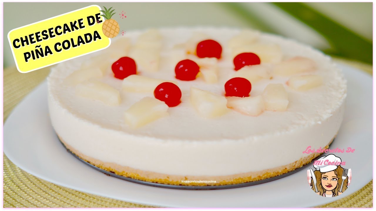 CHEESECAKE PIÑA COLADA🍭LOS SECRETOS DE MI COCINA🍭