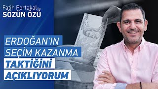 Erdoğan'ın Seçim Kazanma Taktiğini Açıklıyorum | Fatih Portakal ile Sözün Özü
