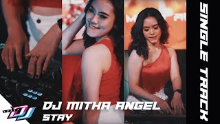 Download Lagu STAY DJ MITHA ANGEL  | SINGLE TRACK MP3