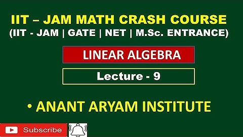 IIT - JAM MATH CRASH COURSE 2023 | LINEAR ALGEBRA | LECTURE - 9