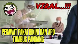 VIRAL | PERAWAT HANYA MENGGUNAKAN BIKINI DAN APD TRANSPARAN SAAT TANGANI PASIEN COVID-19