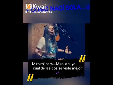 Yo como nací sola