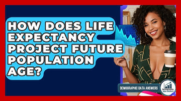 How Does Life Expectancy Project Future Population Age? - Demographic Data Answers