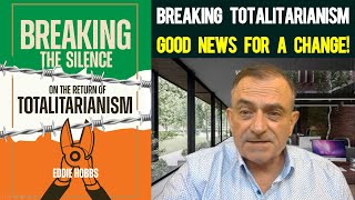 Breaking Totalitarianism - Eddie Hobbs let's us Know that we're WINNING!