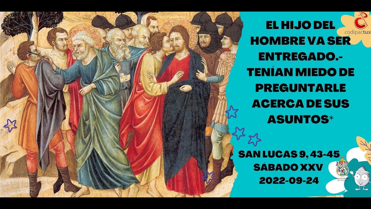 evangelio-del-d-a-san-lucas-9-43-45-s-bado-xxv-2022-09-24-mons-fabio