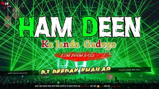 HUM DEEN KA JHANDA DJ FARDEEN MIXING KHAILAR.mp3